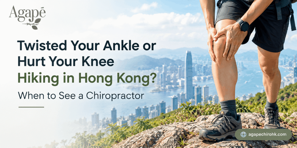 Twisted Your Ankle or Hurt Your Knee Hiking in Hong Kong When to See a Chiropractor